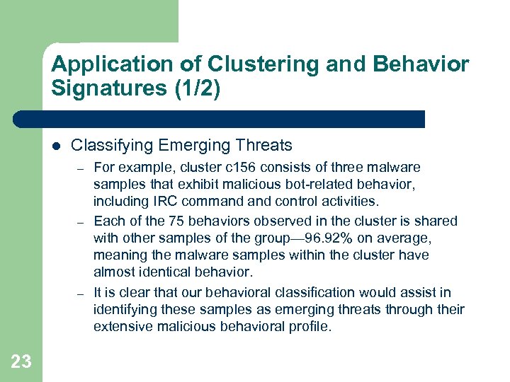 Application of Clustering and Behavior Signatures (1/2) l Classifying Emerging Threats – – –