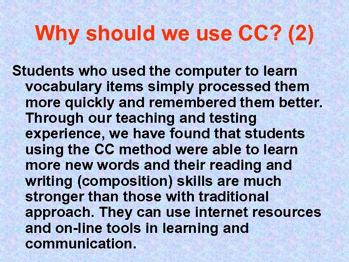 Why should we use CC? (2) Students who used the computer to learn vocabulary