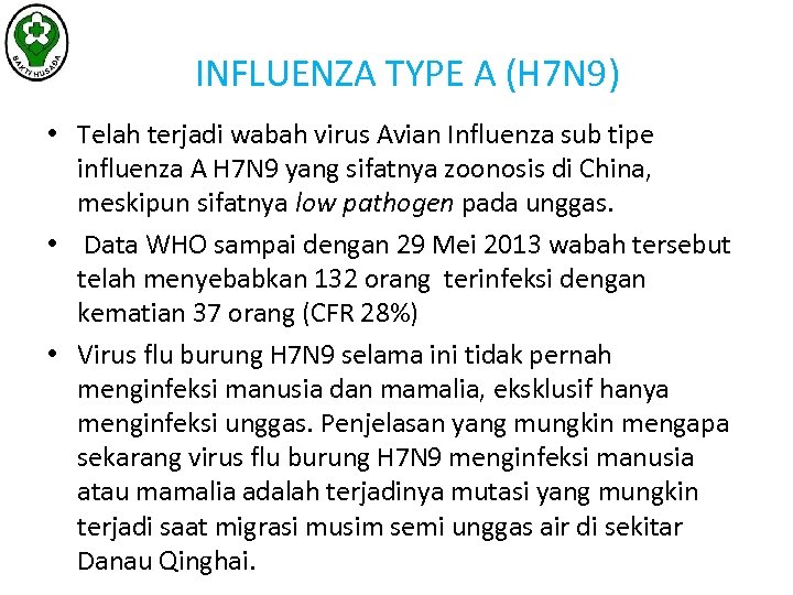 INFLUENZA TYPE A (H 7 N 9) • Telah terjadi wabah virus Avian Influenza
