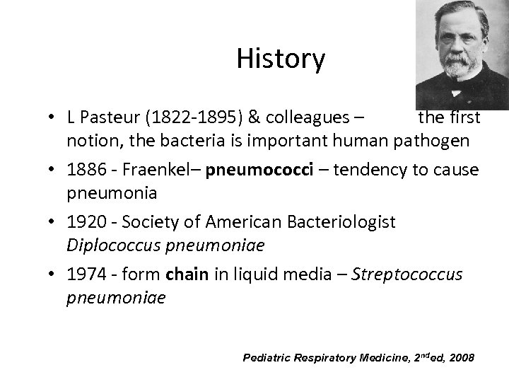 History • L Pasteur (1822 -1895) & colleagues – the first notion, the bacteria
