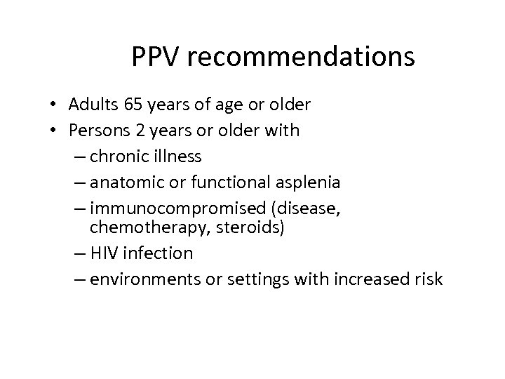 PPV recommendations • Adults 65 years of age or older • Persons 2 years