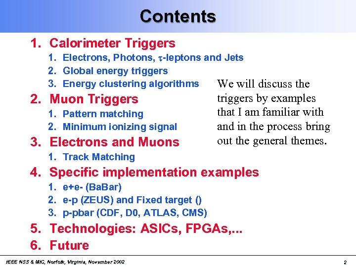Contents 1. Calorimeter Triggers 1. Electrons, Photons, t-leptons and Jets 2. Global energy triggers