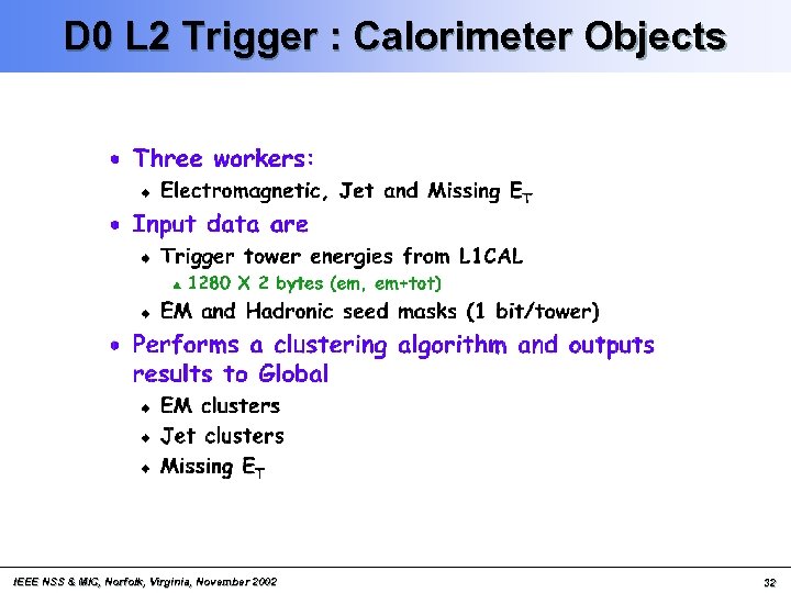 D 0 L 2 Trigger : Calorimeter Objects IEEE NSS & MIC, Norfolk, Virginia,
