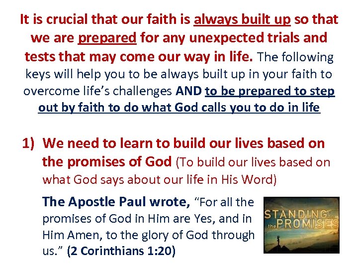 It is crucial that our faith is always built up so that we are