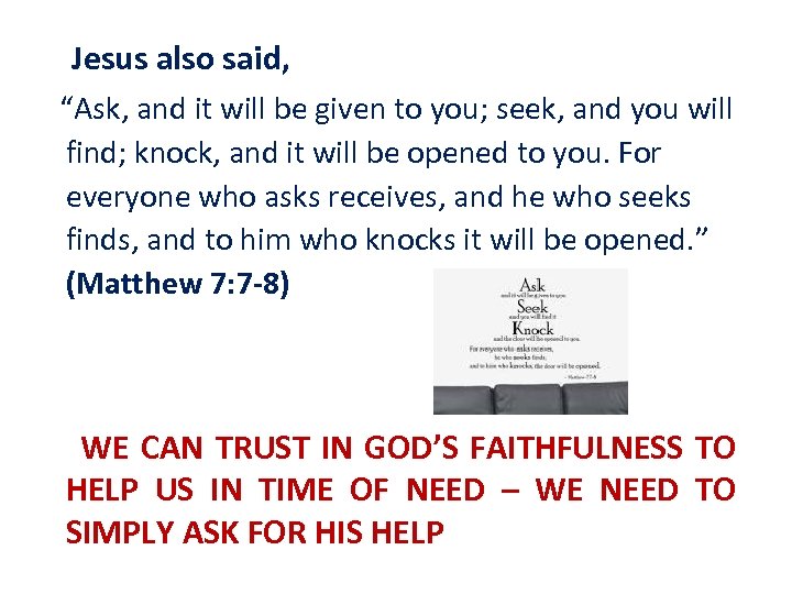 Jesus also said, “Ask, and it will be given to you; seek, and you