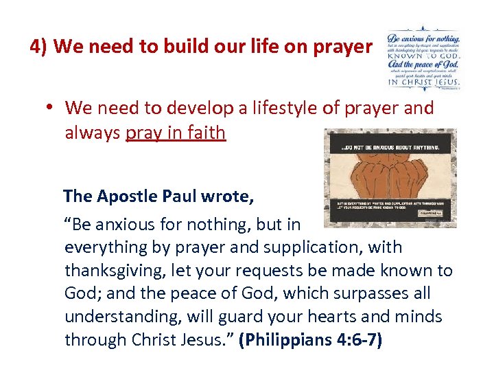 4) We need to build our life on prayer • We need to develop