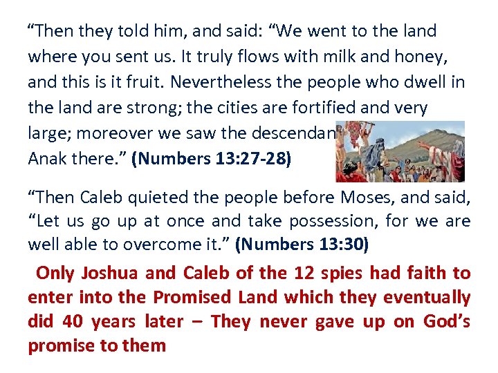  “Then they told him, and said: “We went to the land where you