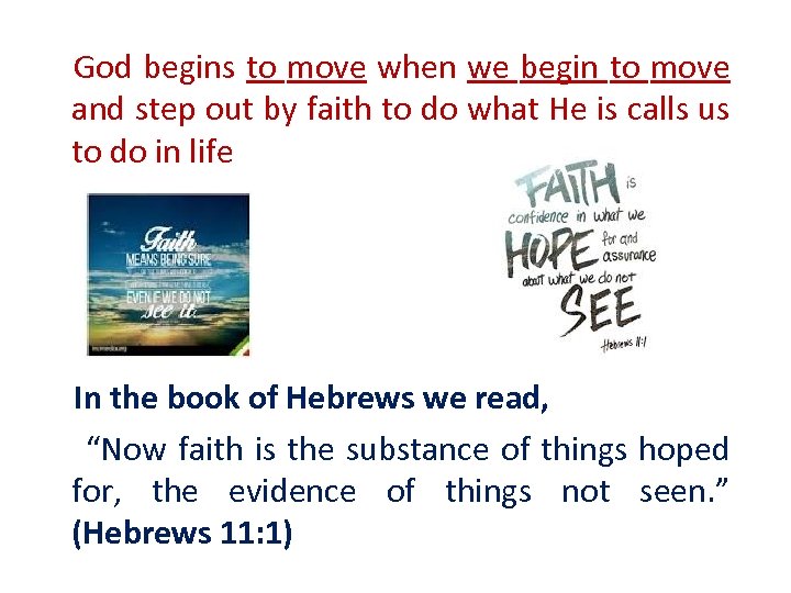  God begins to move when we begin to move and step out by