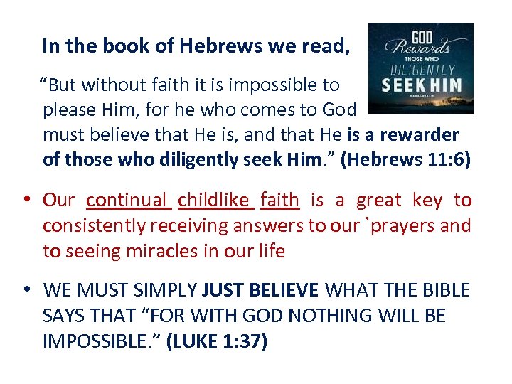 In the book of Hebrews we read, “But without faith it is impossible to