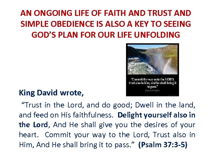 AN ONGOING LIFE OF FAITH AND TRUST AND SIMPLE OBEDIENCE IS ALSO A KEY