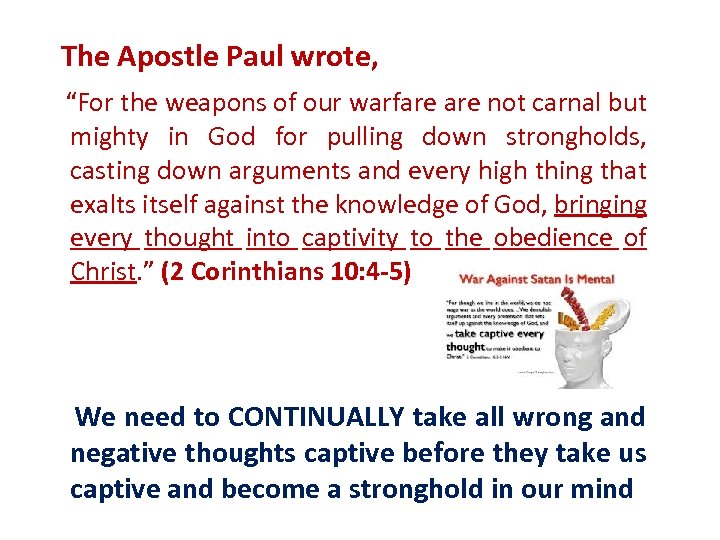 The Apostle Paul wrote, “For the weapons of our warfare not carnal but mighty