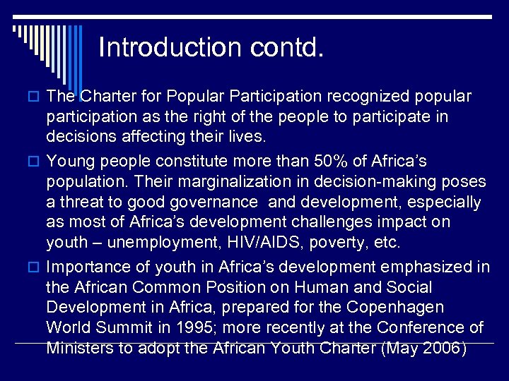 Introduction contd. o The Charter for Popular Participation recognized popular participation as the right