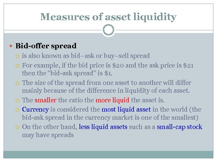 Measures of asset liquidity Bid-offer spread is also known as bid–ask or buy–sell spread