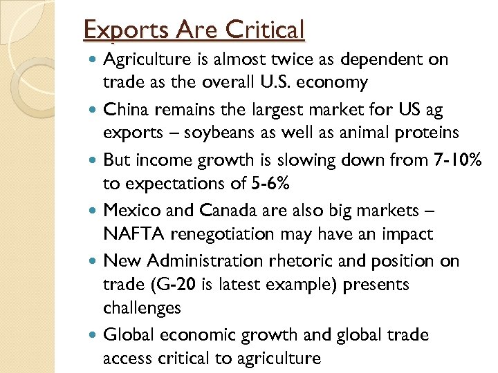 Exports Are Critical Agriculture is almost twice as dependent on trade as the overall