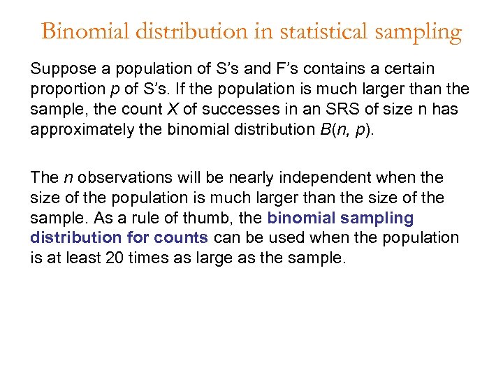 Binomial distribution in statistical sampling Suppose a population of S’s and F’s contains a