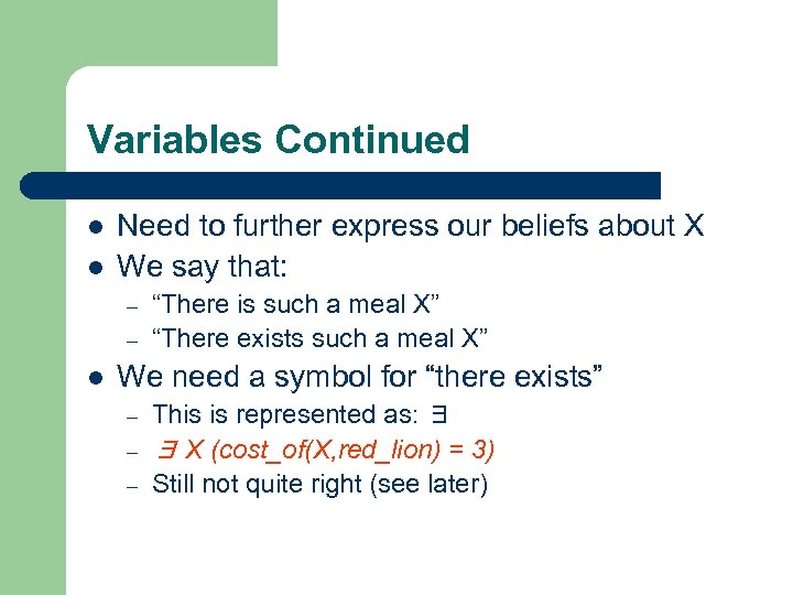 Variables Continued l l Need to further express our beliefs about X We say