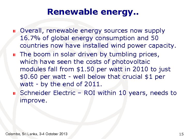 Renewable energy. . Overall, renewable energy sources now supply 16. 7% of global energy