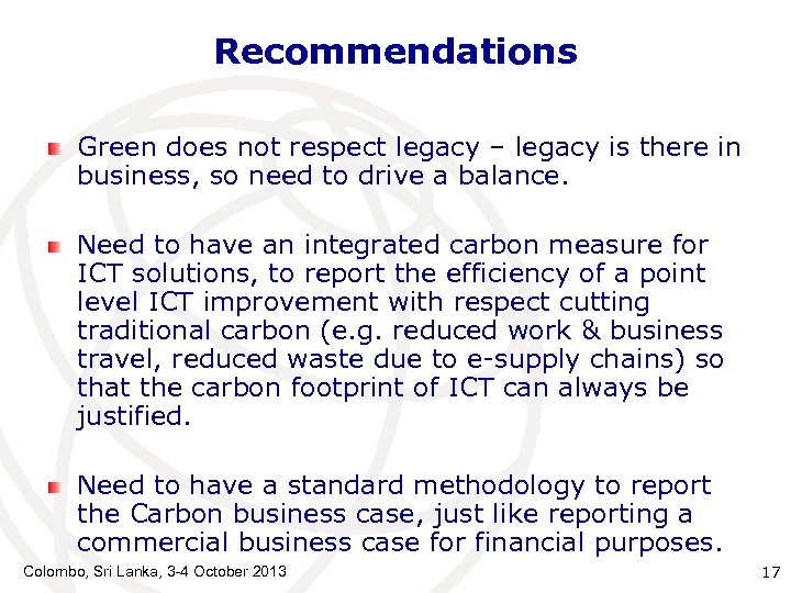 Recommendations Green does not respect legacy – legacy is there in business, so need