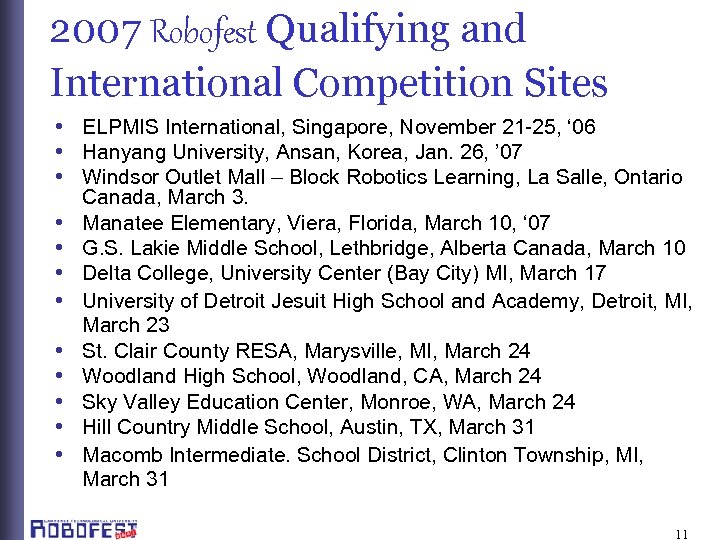 2007 Robofest Qualifying and International Competition Sites • ELPMIS International, Singapore, November 21 -25,