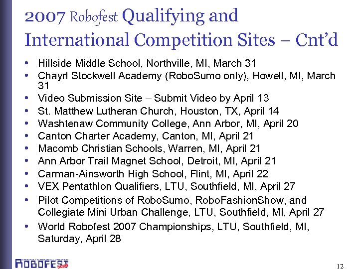 2007 Robofest Qualifying and International Competition Sites – Cnt’d • Hillside Middle School, Northville,