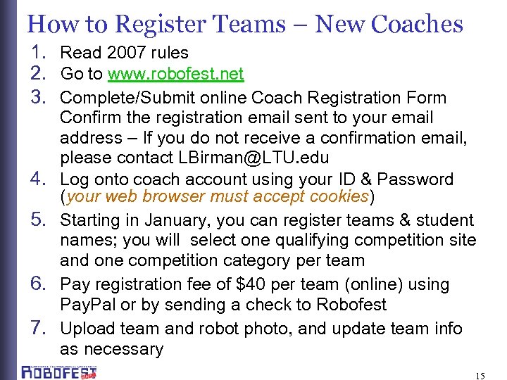 How to Register Teams – New Coaches 1. Read 2007 rules 2. Go to