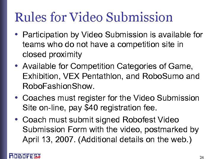 Rules for Video Submission • Participation by Video Submission is available for teams who