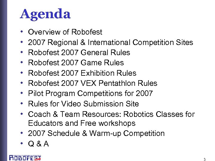 Agenda • • • Overview of Robofest 2007 Regional & International Competition Sites Robofest