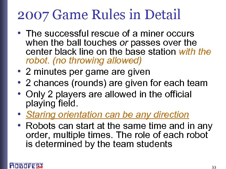 2007 Game Rules in Detail • The successful rescue of a miner occurs •