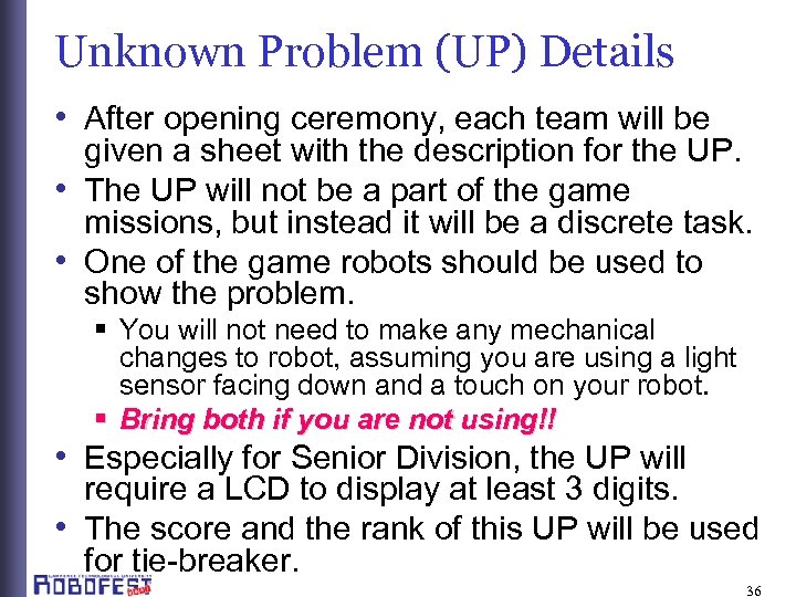 Unknown Problem (UP) Details • After opening ceremony, each team will be given a