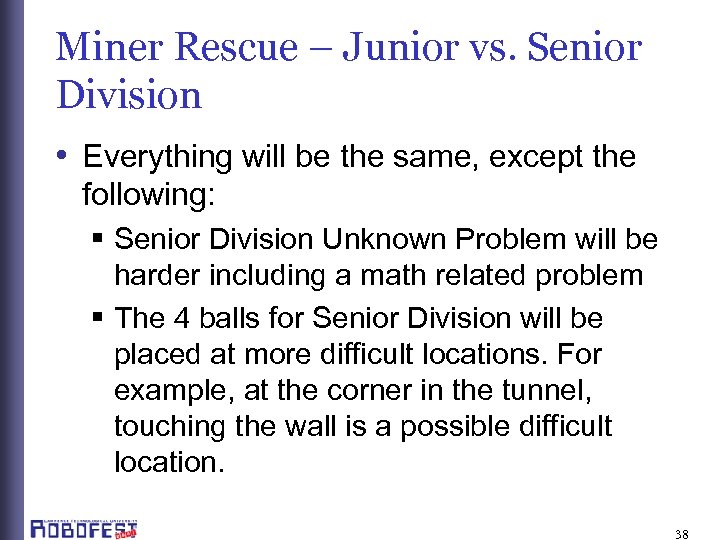 Miner Rescue – Junior vs. Senior Division • Everything will be the same, except
