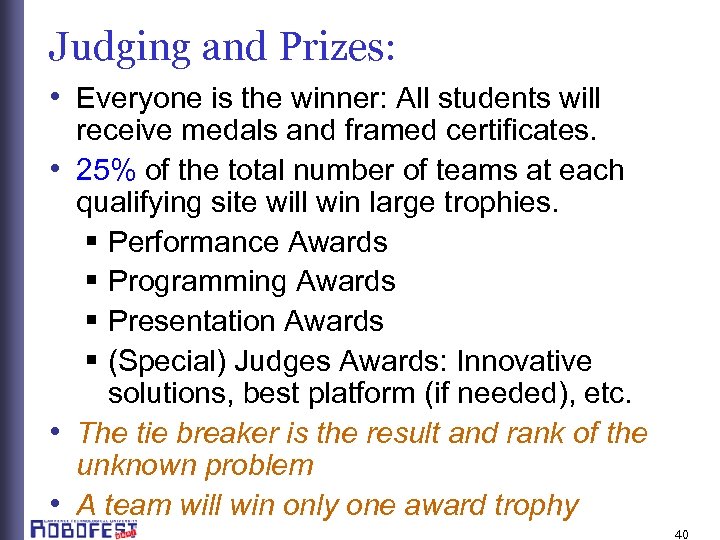 Judging and Prizes: • Everyone is the winner: All students will receive medals and