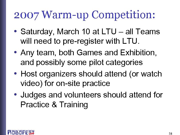 2007 Warm-up Competition: • Saturday, March 10 at LTU – all Teams will need