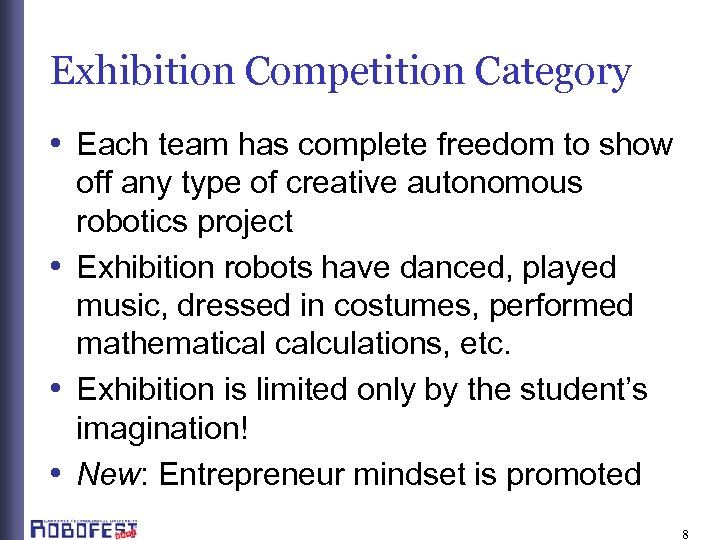 Exhibition Competition Category • Each team has complete freedom to show off any type