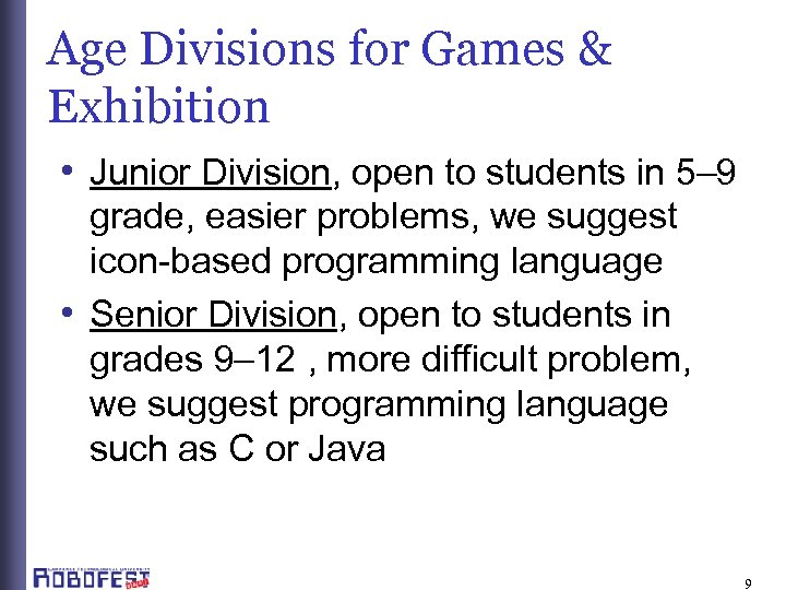 Age Divisions for Games & Exhibition • Junior Division, open to students in 5–