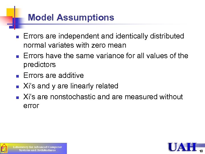 Model Assumptions n n n Errors are independent and identically distributed normal variates with
