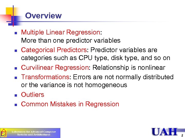 Overview n n n Multiple Linear Regression: More than one predictor variables Categorical Predictors: