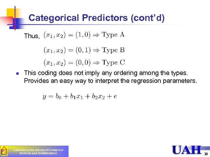 Categorical Predictors (cont’d) Thus, n This coding does not imply any ordering among the