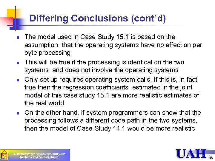 Differing Conclusions (cont’d) n n The model used in Case Study 15. 1 is