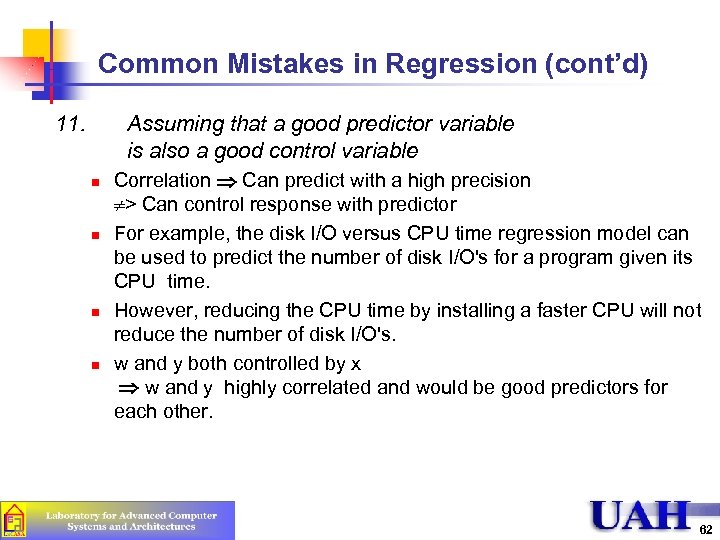 Common Mistakes in Regression (cont’d) 11. Assuming that a good predictor variable is also