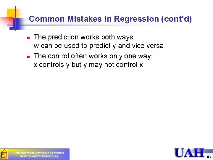 Common Mistakes in Regression (cont’d) n n The prediction works both ways: w can