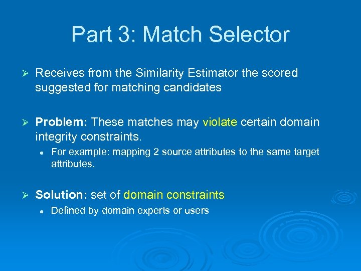 Part 3: Match Selector Ø Receives from the Similarity Estimator the scored suggested for