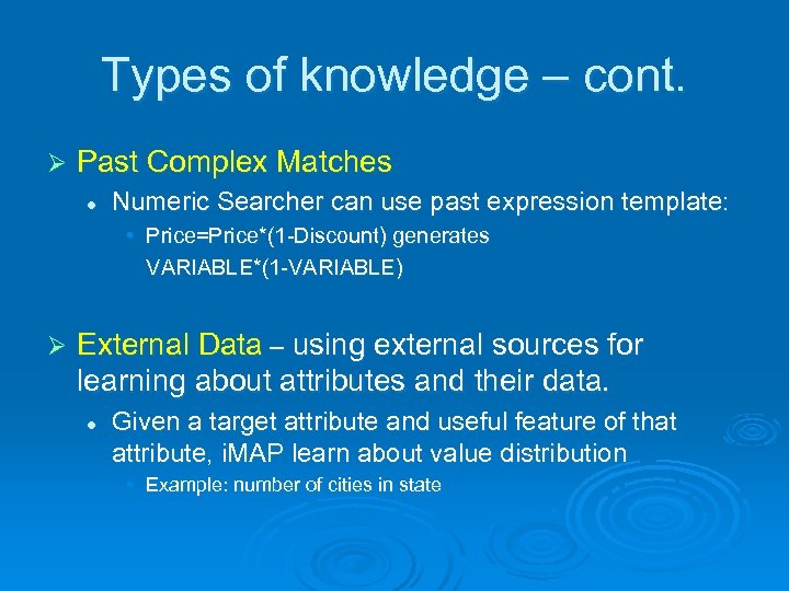 Types of knowledge – cont. Ø Past Complex Matches l Numeric Searcher can use