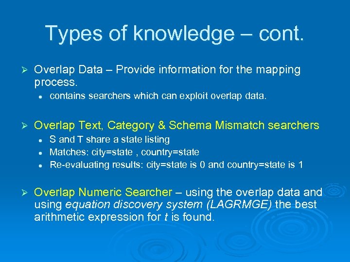 Types of knowledge – cont. Ø Overlap Data – Provide information for the mapping