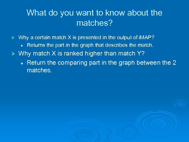 What do you want to know about the matches? Ø Why a certain match