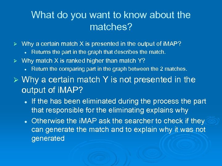 What do you want to know about the matches? Ø Why a certain match