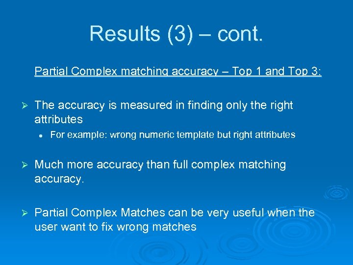 Results (3) – cont. Partial Complex matching accuracy – Top 1 and Top 3: