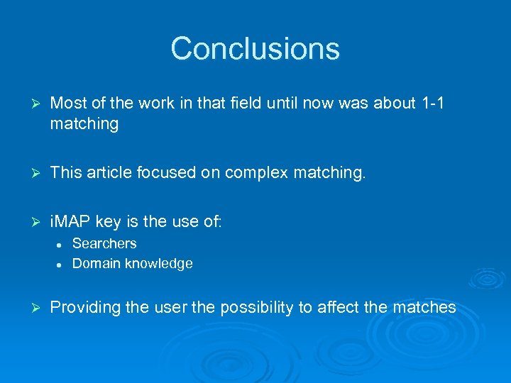 Conclusions Ø Most of the work in that field until now was about 1