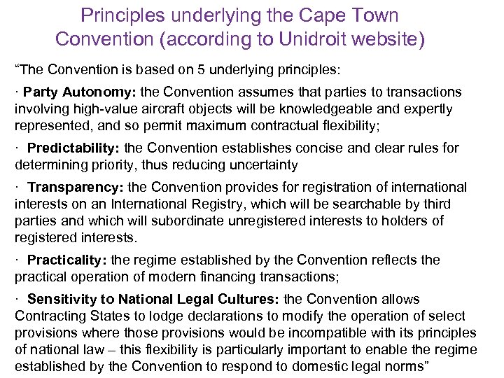 Principles underlying the Cape Town Convention (according to Unidroit website) “The Convention is based