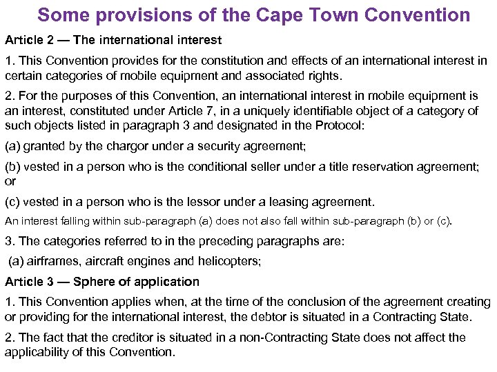 Some provisions of the Cape Town Convention Article 2 — The international interest 1.