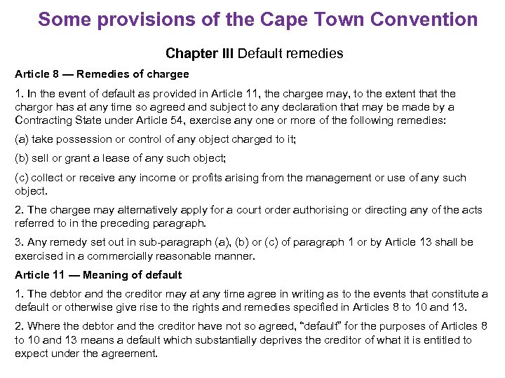 Some provisions of the Cape Town Convention Chapter III Default remedies Article 8 —
